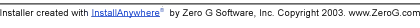 Installer created with InstallAnywhere(tm) by Zero G Software, Inc. (c)2003 www.ZeroG.com